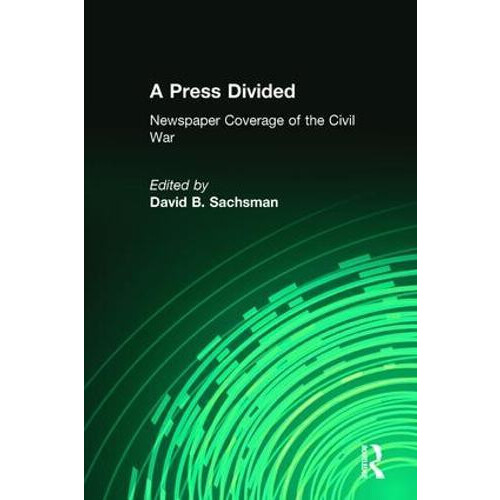 Press Divided by David B. Sachsman Paperback Book
