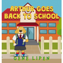 Arthur goes Back to School by Gene Lipen Hardcover Book
