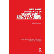Peasant Uprisings in SeventeenthCentury France Russia and China by Rol