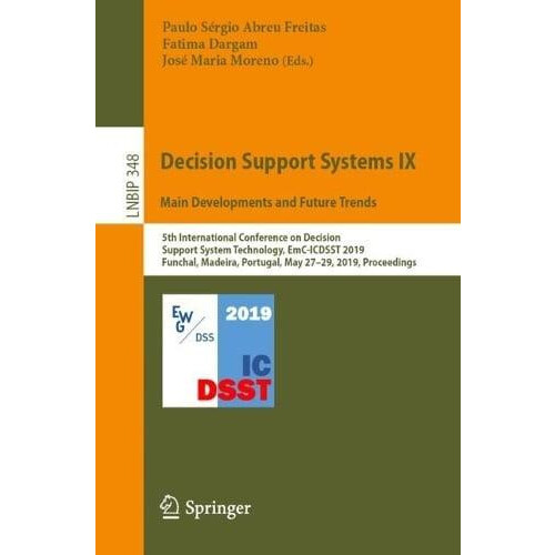 Decision Support Systems IX Main Developments and Future Trends 5th In