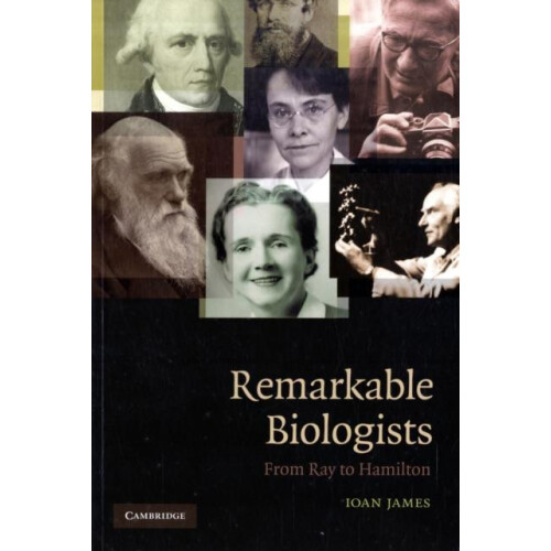 Remarkable Biologists by Ioan James Paperback Book