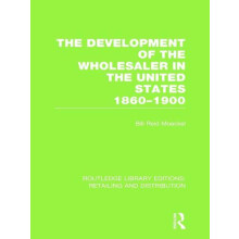 Development of the Wholesaler in the United States 18601900 RLE Retail