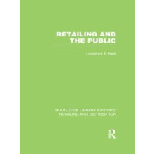 Retailing and the Public RLE Retailing and Distribution by Lawrence Ne