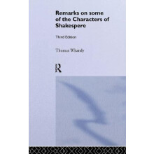 Remarks on Some of the Characters of Shakespeare Volume 17 by Thomas W