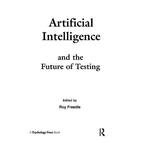 Artificial Intelligence and the Future of Testing Hardcover Book
