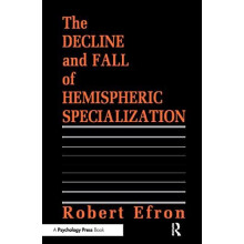 Decline and Fall of Hemispheric Specialization by Robert Efron Hardcov