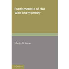 Fundamentals of Hot Wire Anemometry by Charles G. Lomas Paperback Book