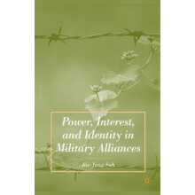Power Interest and Identity in Military Alliances by J. Suh Paperback