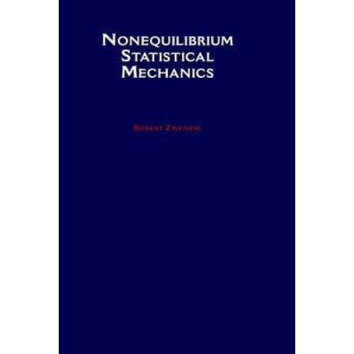 Nonequilibrium Statistical Mechanics by Robert Zwanzig Hardcover Book