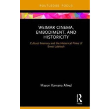 Weimar Cinema Embodiment and Historicity Cultural Memory and the Histo