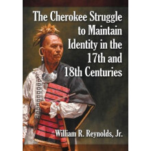 The Cherokee Struggle to Maintain Identity in the 17th and 18th Centur