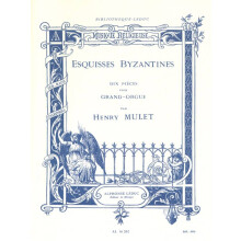 Henri Mulet : Esquisses Byzantines - Orgue - AL16202 - 9790046162022