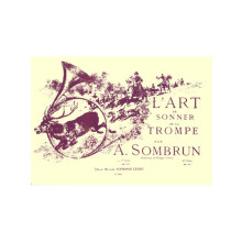 Albert Sombrun : L'Art de Sonner de la Trompe Vol.1 - AL07895 - 9790046078958