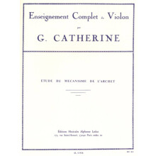 Georges Catherine : Études Du Mécanisme De L'Archet - Violon - AL15816 - 9790046158162