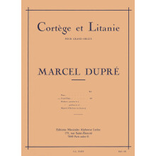 Marcel Dupré : Cortege & Litanie Opus 19/2 - Orgue - AL16850 - 9790046168505