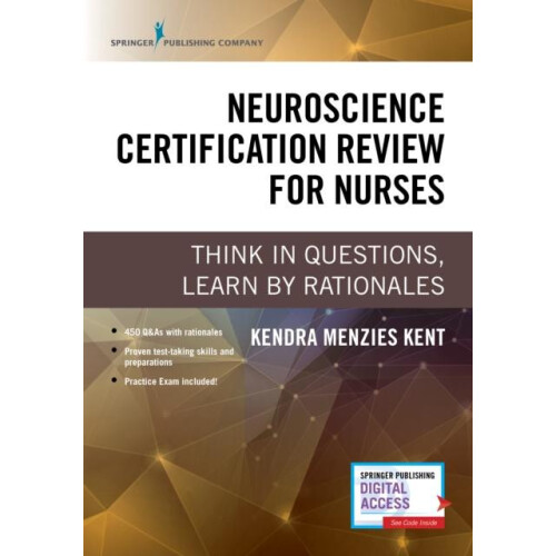 Neuroscience Certification Review for Nurses Think in Questions Learn