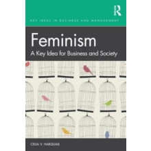 Feminism A Key Idea for Business and Society by Celia V. Harquail Pape