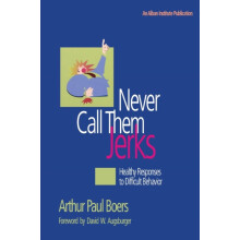 Never Call Them Jerks by Arthur Paul Boers Paperback Book