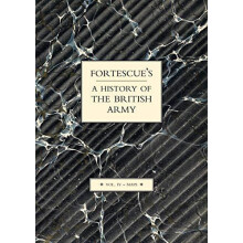 FORTESCUES HISTORY OF THE BRITISH ARMY VOLUME IV MAPS by The Hon. J. W