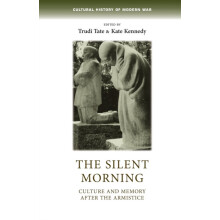 The silent morning Culture and memory after the Armistice Paperback Bo