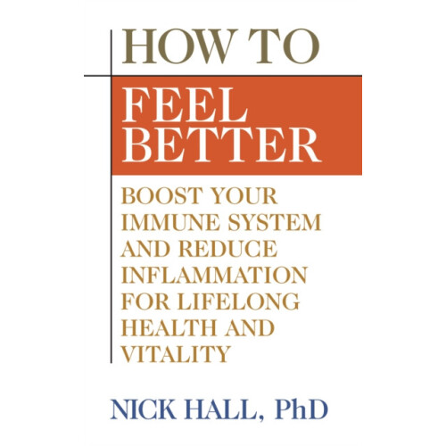 How to Feel Better Boost Your Immune System and Reduce Inflammation fo