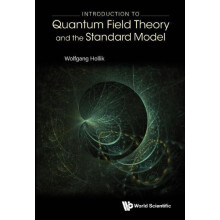 INTRODUCTION TO QUANTUM FIELD THEORY AND THE STANDARD MODEL by HOLLIK