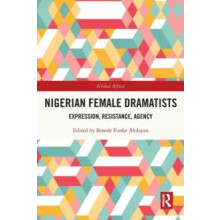 Nigerian Female Dramatists Expression Resistance Agency Paperback Book