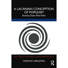 A Lacanian Conception of Populism Society Does Not Exist by Timothy Ap