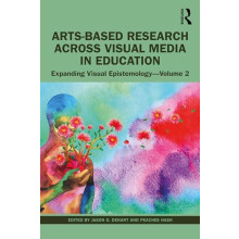 ArtsBased Research Across Visual Media in Education Expanding Visual E