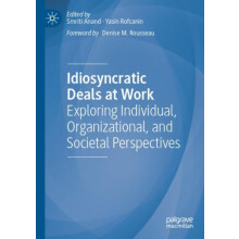 Idiosyncratic Deals at Work Exploring Individual Organizational and So