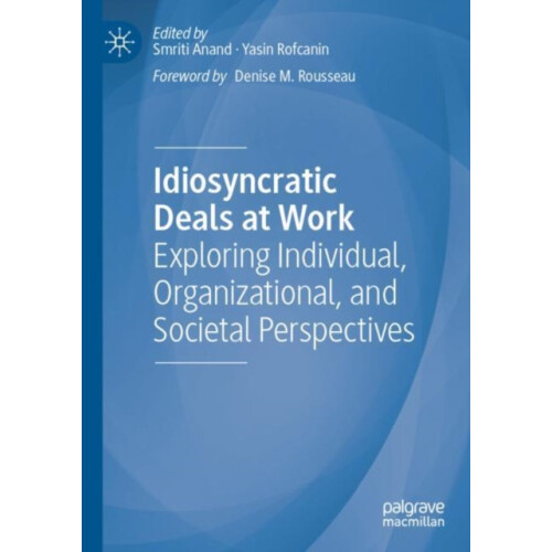 Idiosyncratic Deals at Work Exploring Individual Organizational and So