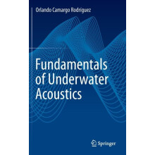 Fundamentals of Underwater Acoustics by Orlando Camargo Rodrguez Hardc