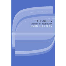 Teleology Studies in Television by John Hartley Paperback Book