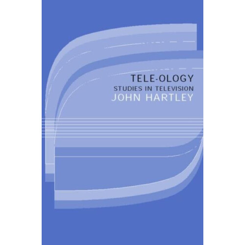 Teleology Studies in Television by John Hartley Paperback Book