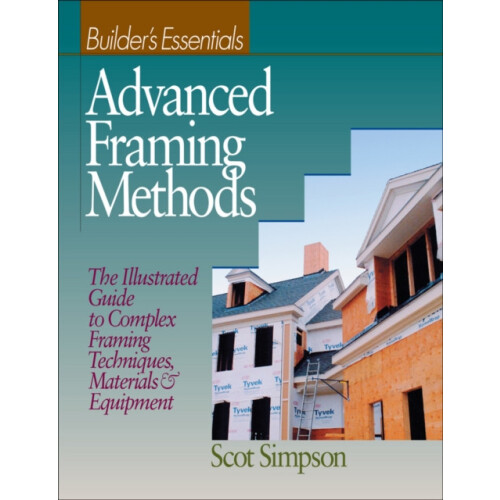 Advanced Framing Methods The Illustrated Guide to Complex Framing Tech
