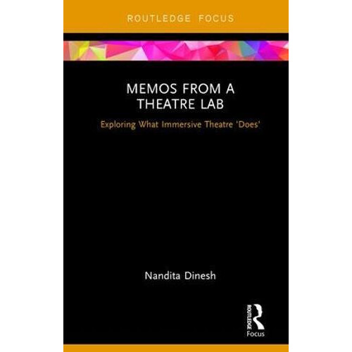 Memos from a Theatre Lab Exploring what immersive theatre does by Nand