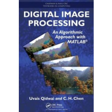 Digital Image Processing An Algorithmic Approach with MATLAB by Uvais
