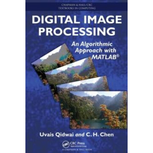 Digital Image Processing An Algorithmic Approach with MATLAB by Uvais