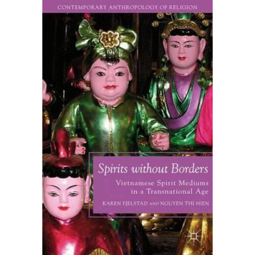 Spirits Without Borders Vietnamese Spirit Mediums in a Transnational A