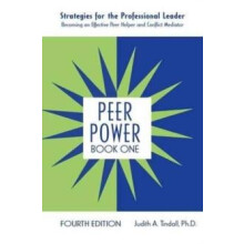 Peer Power Book One Strategies for the Professional Leader Becoming an