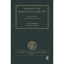 Byzantium in the Iconoclast Era ca 680850 The Sources by John Haldon H