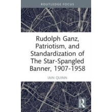 Rudolph Ganz Patriotism and Standardization of The StarSpangled Banner