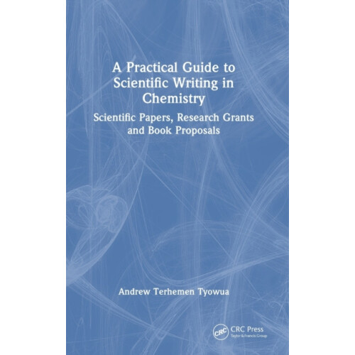 A Practical Guide to Scientific Writing in Chemistry Scientific Papers