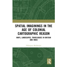 Spatial Imaginings in the Age of Colonial Cartographic Reason Maps Lan