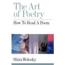The Art of Poetry How to Read a Poem by Shira Wolosky Paperback Book