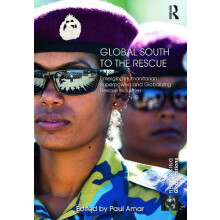 Global South to the Rescue Emerging Humanitarian Superpowers and Globa