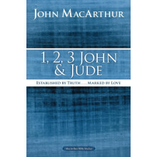 The 1 2 3 John and Jude Established in Truth ... Marked by Love by Joh