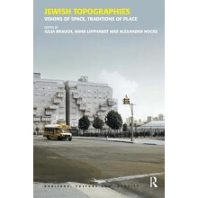 Jewish Topographies Visions of Space Traditions of Place by Julia Brau