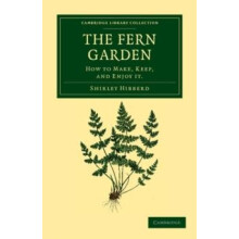 The Fern Garden How to Make Keep and Enjoy It by Shirley Hibberd Paper