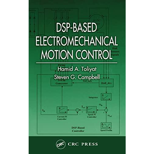 DSPBased Electromechanical Motion Control by Hamid A. Toliyat Hardcove
